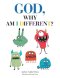 God, Why Am I Different?