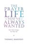 The Prayer Life You'Ve Always Wanted: You'Re Only as Strong as Your Prayer Life