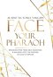 Face Your Pharaoh: Breaking Free from Self-Sabotage & Walking into the Promise of God's Purpose
