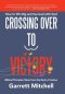 Crossing over to Victory: How to Win Big and Succeed with God