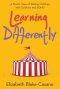 Learning Differently: A Mom's View of Raising Children with Dyslexia and Adhd