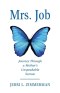 Mrs. Job: Journey Through a Mother's Unspeakable Sorrow