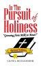 In the Pursuit of Holiness: "Growing from Milk to Meat!" Revised Edition
