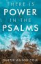 There Is Power in the Psalms