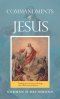 Commandments of Jesus: "Teaching Them to Observe All Things That I Have Commanded You ..."