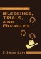 Blessings, Trials, and Miracles: The Testimonies of Ethan Gary