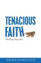Tenacious Faith: Holding onto Jesus