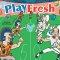 Play Fresh