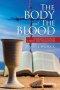 The Body and the Blood: A Biblical Study of Christ and Communion