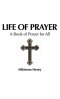 Life of Prayer: A Book of Prayer for All