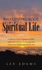 Awakening Your Spiritual Life: A Collection of Short Inspirational Bible Studies and Teachings to Encourage and Enhance Your Relationship with the Lor