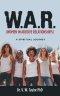 W.A.R. (Women in Abusive Relationships): A Spiritual Journey