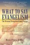 WHAT TO SAY EVANGELISM: The Personal Evangelism Game Changer