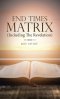 End Times Matrix (Including the Revelation)