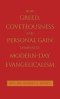 How Greed, Coveteousness and Personal Gain Dominates Modern-Day Evangelicalism