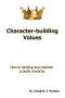 Character-Building Values: How to Develop and Maintain a Godly Character.