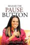 Release the Pause Button