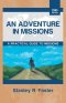 An Adventure in Missions: A Practical Guide to Missions