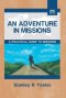 An Adventure in Missions: A Practical Guide to Missions