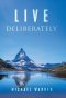 Live Deliberately