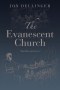 The Evanescent Church: "That Thou Mayest See"