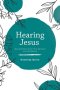 Hearing Jesus: Devotionals from the Sermon on the Mount
