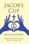 Jacob's Cup: Peace Is in the Heart