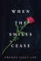 When the Smiles Cease