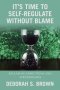 It's Time to Self-Regulate Without Blame: Releasing Addictions and Strongholds