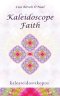 Kaleidoscope Faith