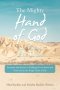 The Mighty Hand of God for Times Like These: Scripture and Stories to Challenge Us to Know and Trust God in the Tough Times of Life