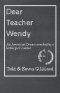Dear Teacher Wendy: An American Dream Wrecked by a Little Girl's Letter