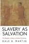 Slavery as Salvation