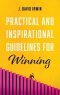 Practical and Inspirational Guidelines for Winning