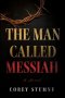 The Man Called Messiah