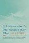 Schleiermacher's Interpretation of the Bible