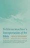 Schleiermacher's Interpretation of the Bible