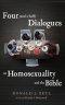 Four (and a half) Dialogues on Homosexuality and the Bible