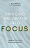 Bringing the Depths into Focus