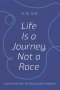 Life Is a Journey, Not a Race: An Invitation to Pause and Ponder