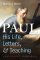 Paul-His Life, Letters, and Teaching