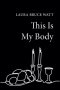 This Is My Body