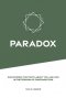 Paradox: Discovering the Truth about You and God in the Tension of Contradiction.