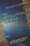 The Revelation of Jesus Christ: John the Apostle's Heavenly Vision of Christ the King