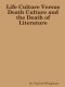 Life Culture Versus Death Culture And The Death Of Literature