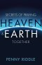 Secrets of Praying Heaven and Earth Together