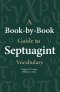 A Book-By-Book Guide to Septuagint Vocab