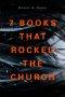 7 Books That Rocked the Church