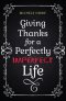 Giving Thanks For A Perf Imperfect Life