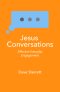Jesus Conversations: Effective Everyday Engagement